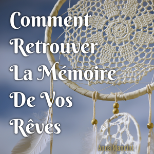 audiolivre retrouver la memoire des reves